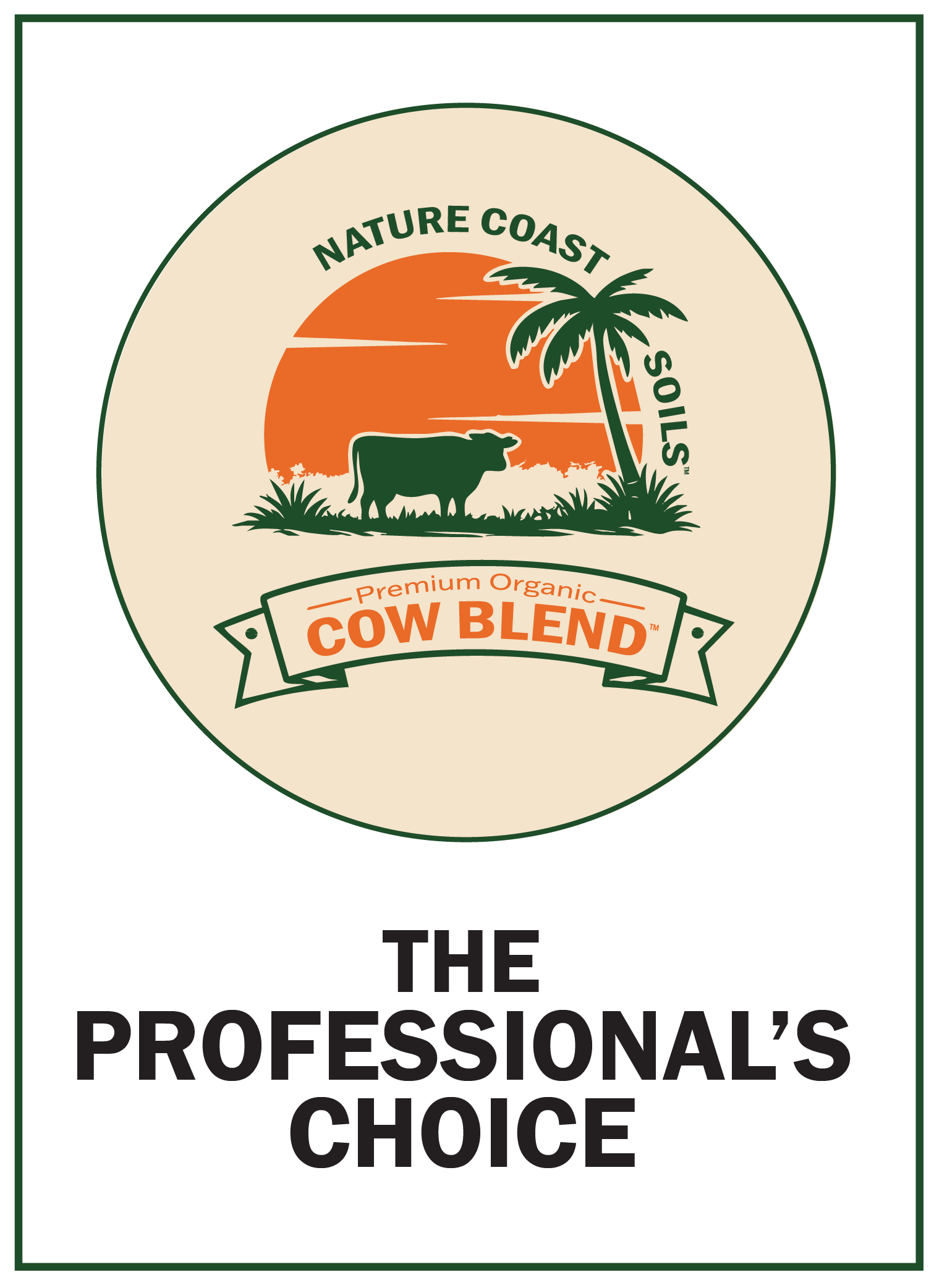 Logo for Nature Coast Soils with an orange sunset, cow, and palm tree, labeled “Premium Organic Cow Blend.” Text below reads, “The Professional’s Choice.”.